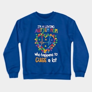 Autism Awareness - I'm a Loving Autism Mom Crewneck Sweatshirt